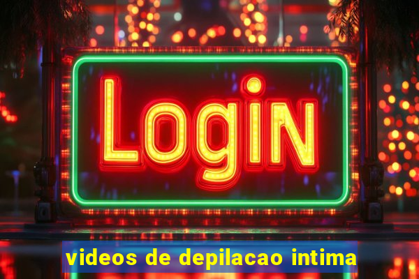 videos de depilacao intima